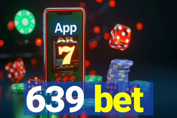 639 bet